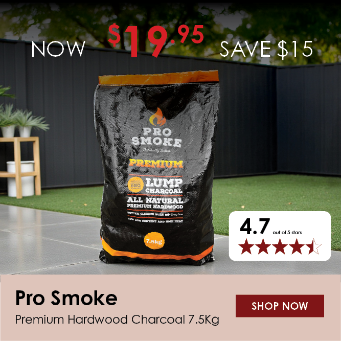 Now $19.95 Save $15 Pro Smoke Premium Harwood Charcoal 7.5Kg | Shop Now